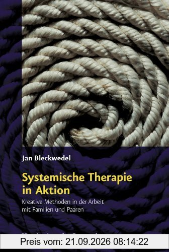 Systemische Therapie in Aktion: Kreative Methoden in der Arbeit mit Familien und Paaren