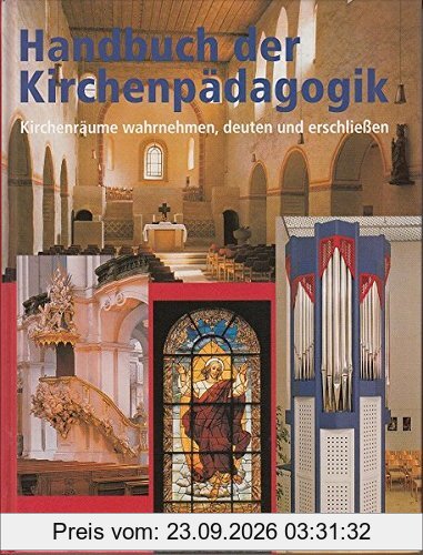 Handbuch der Kirchenpädagogik: Band 1: Kirchenräume wahrnehmen, deuten und erschließen