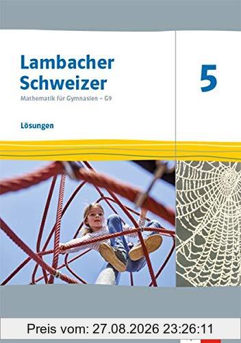Lambacher Schweizer Mathematik 5 - G9. Ausgabe Nordrhein-Westfalen: Lösungen Klasse 5 (Lambacher Schweizer Mathematik G9. Ausgabe für Nordrhein-Westfalen ab 2019)