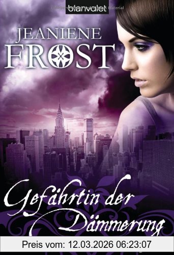 Jeaniene Frost Gefährtin Der Dämmerung, Roman - Cat & Bones 3