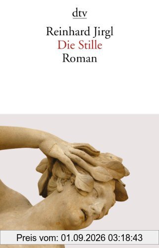 Die Stille: Roman