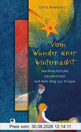Vom Wunder einer Winternacht: Weihnachtliche Geschichten auf dem Weg zur Krippe (Präsent Premium)