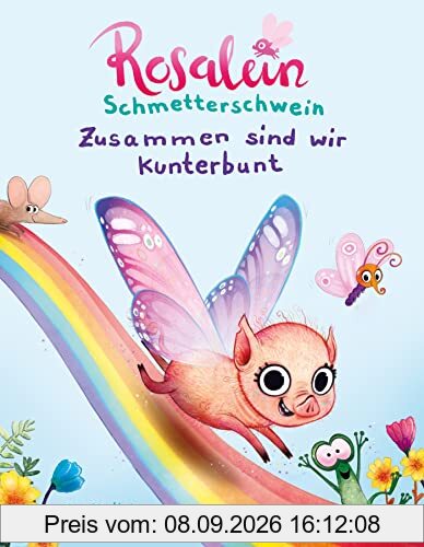 Rosalein Schmetterschwein Zusammen sind wir kunterbunt
