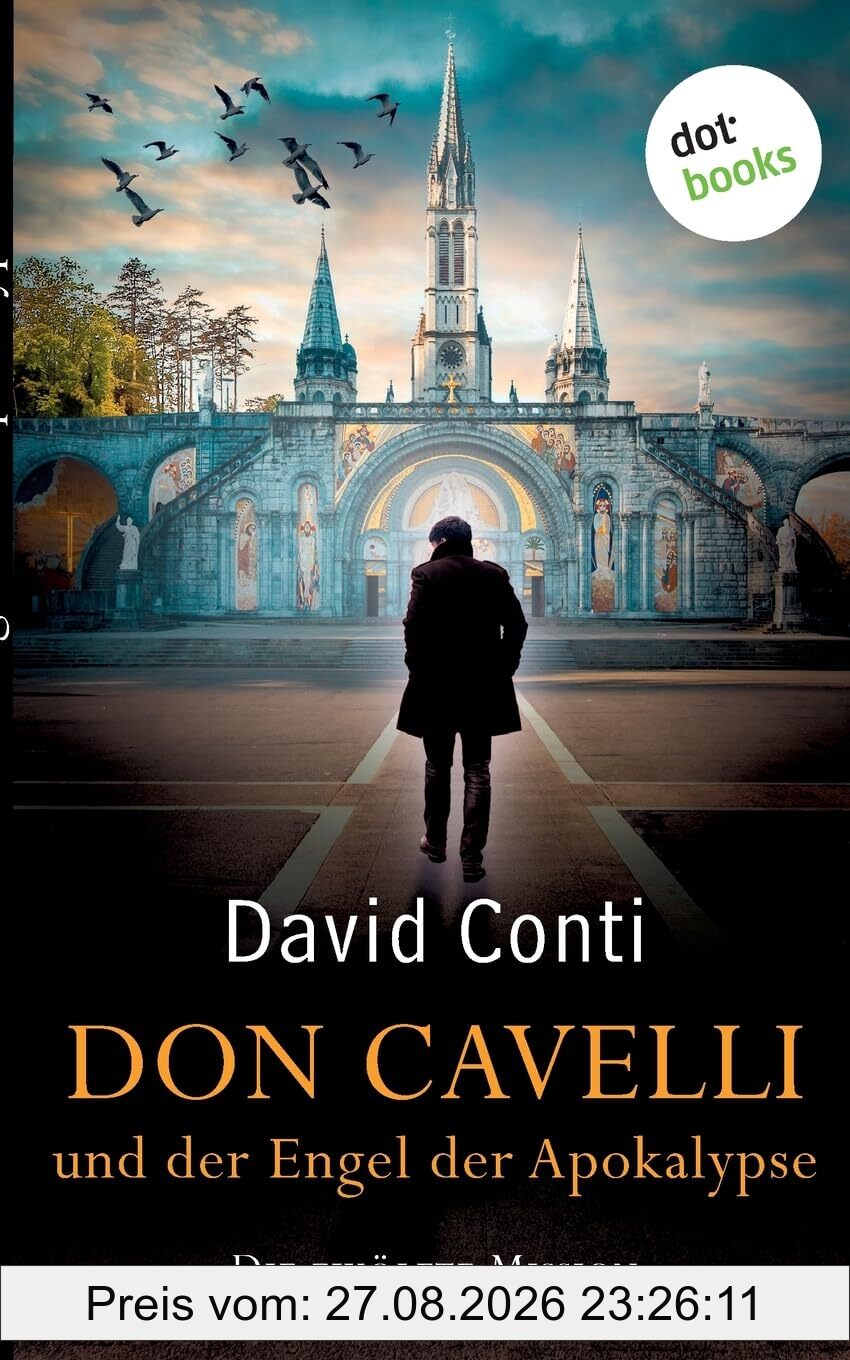 Don Cavelli und der Engel der Apokalypse: Die zwölfte Mission - Ein actiongeladener Vatikan-Krimi