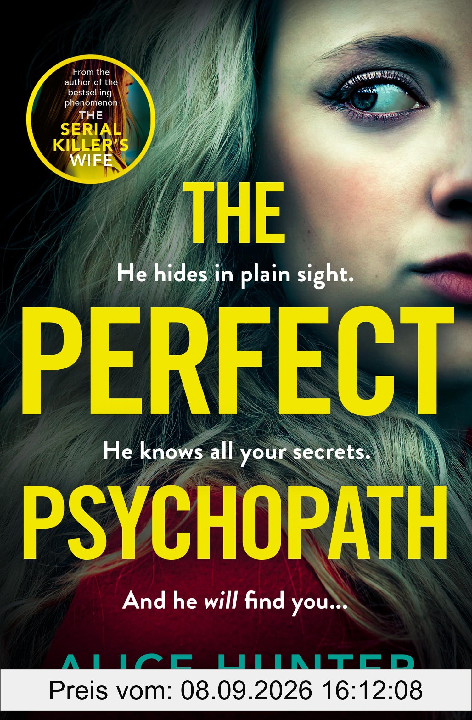 The Perfect Psychopath: The new, must-read gripping and addictive psychological crime thriller for 2025 from the bestselling author, guaranteed to shock you!