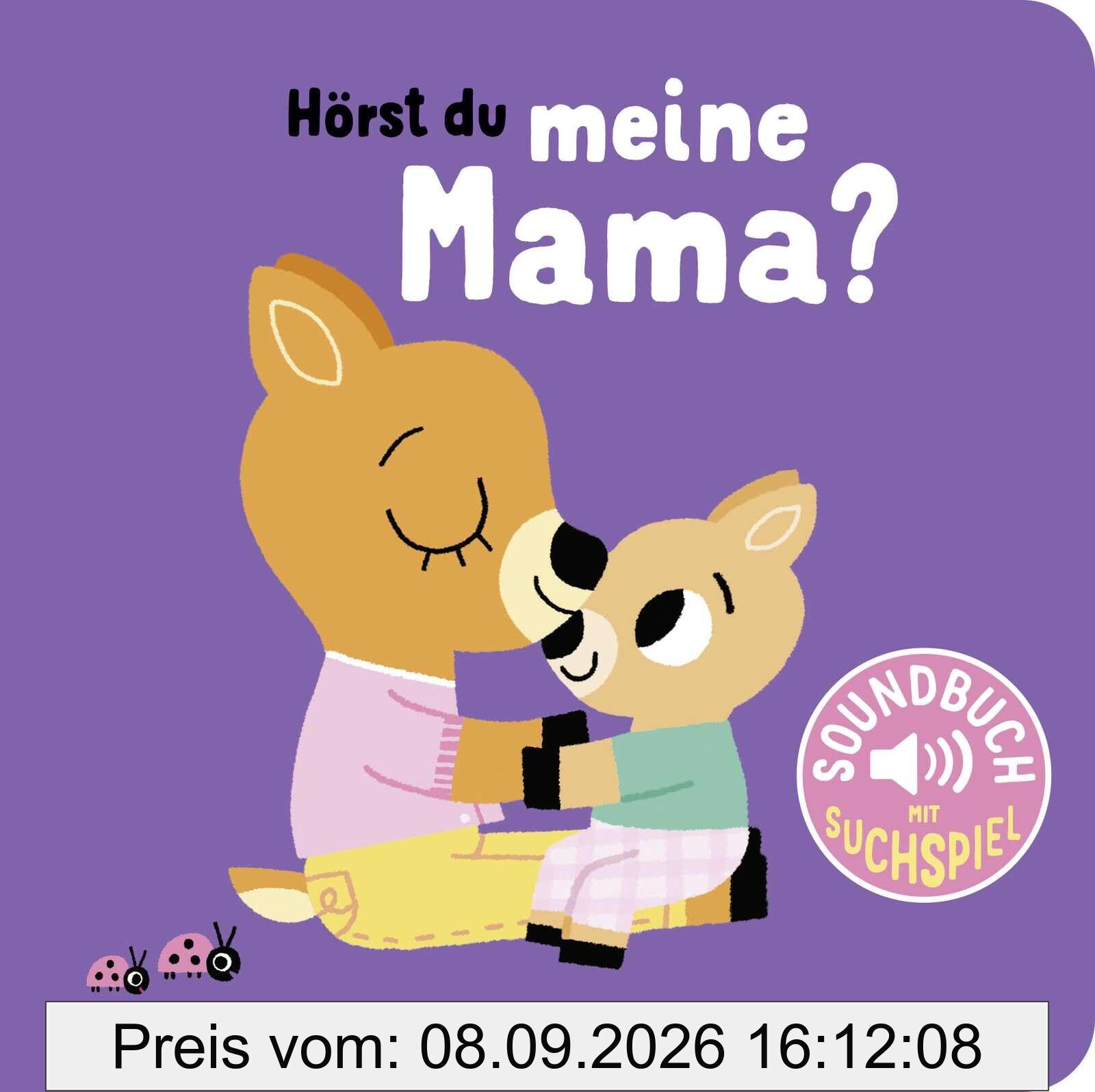 Hörst du? Meine Mama: Soundbuch | Die innigsten Momente zwischen Mutter und Kind als Pappbilderbuch mit Geräuschen I Für Kinder ab 1 Jahr