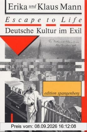 Escape to Life. Deutsche Kultur im Exil