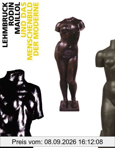 Lehmbruck Rodin Maillol. Katalogbuch zur Ausstellung