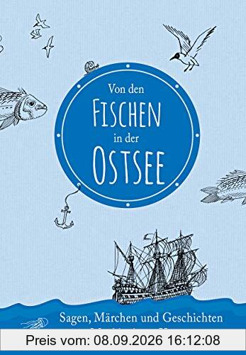 Von den Fischen in der Ostsee: Sagen, Märchen und Geschichten aus Mecklenburg-Vorpommern