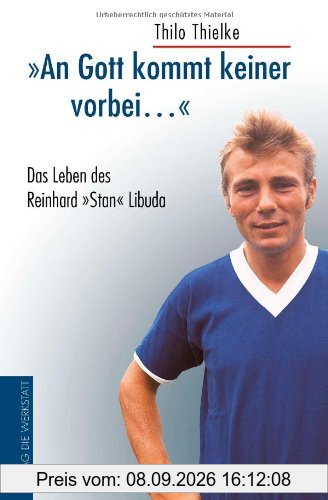 ' An Gott kommt keiner vorbei...'. Das Leben des Reinhard 'Stan' Libuda