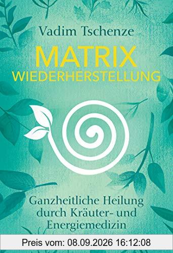 Matrix Wiederherstellung: Ganzheitliche Heilung durch Kräuter- und Energiemedizin