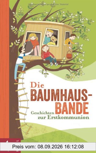 Die Baumhaus-Bande: Geschichten zur Erstkommunion