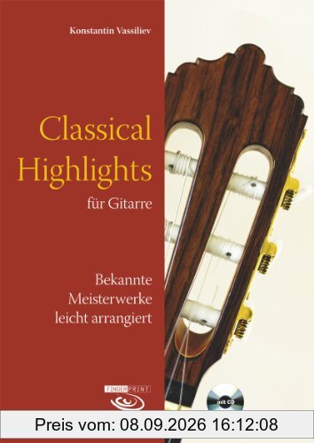 Classical Highlights für Gitarre: Bekannte Meisterwerke leicht arrangiert