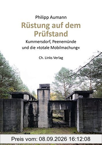 Rüstung auf dem Prüfstand: Kummersdorf, Peenemünde und die totale Mobilmachung