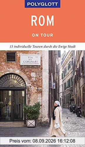 POLYGLOTT on tour Reiseführer Rom: Individuelle Touren durch die Stadt