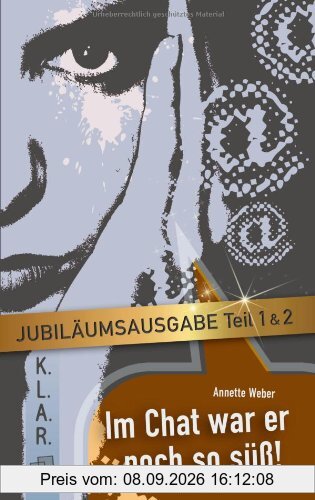 Im Chat war er noch so süß - Teil I und II - Jubiläumsausgabe