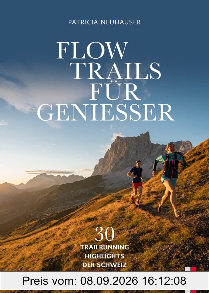 Flow Trails Für Geniesser: 30 Trailrunning Highlights Der Schweiz