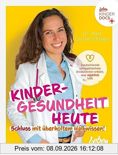 Kindergesundheit heute - Schluss mit überholtem Halbwissen: Deutschlands sympathischste Kinderärztin erklärt, was wirklich hilft