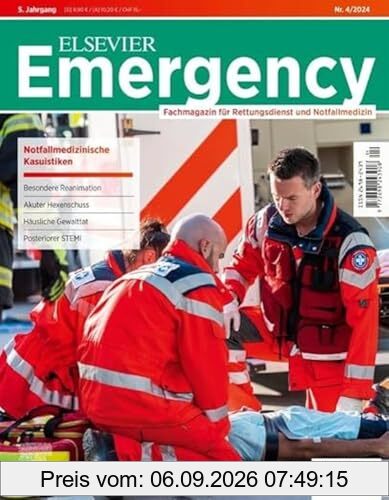 ELSEVIER Emergency. Notfallmedizinische Kasuistiken. 4/2024: Fachmagazin für Rettungsdienst und Notfallmedizin