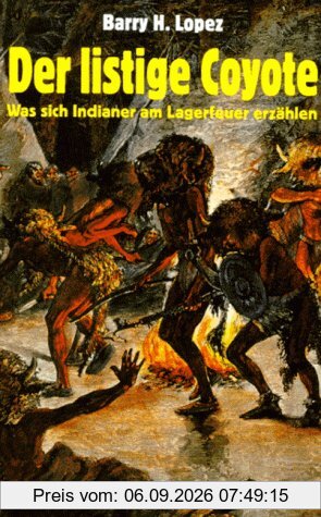 Der listige Coyote: Was sich Indianer am Lagerfeuer erzählen