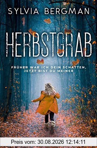 Herbstgrab: Früher war ich dein Schatten, jetzt bist du meiner