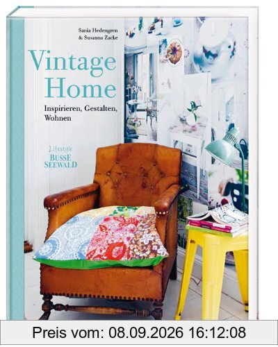 Vintage Home: Inspirieren, Gestalten, Wohnen