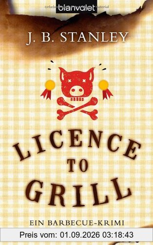 Licence to grill: Ein Barbecue-Krimi
