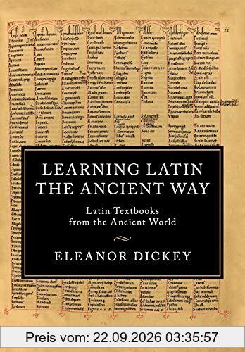 Learning Latin the Ancient Way: Latin Textbooks from the Ancient World