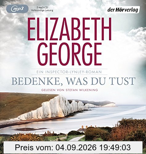 Bedenke, was du tust: Ein Inspector-Lynley-Roman