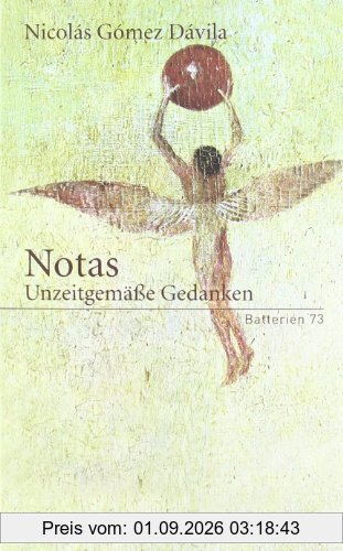 Notas: Unzeitgemäße Gedanken