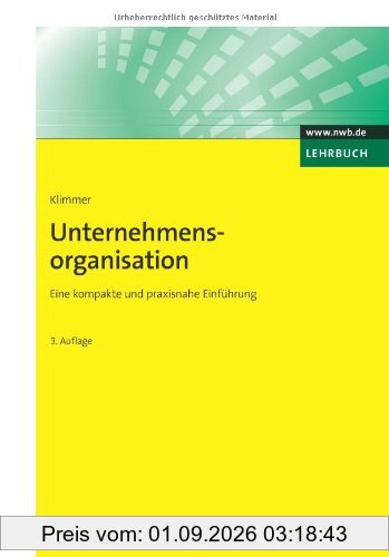 Unternehmensorganisation: Eine kompakte und praxisnahe Einführung