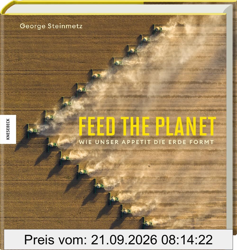 Feed the Planet: Wie unser Appetit die Erde formt