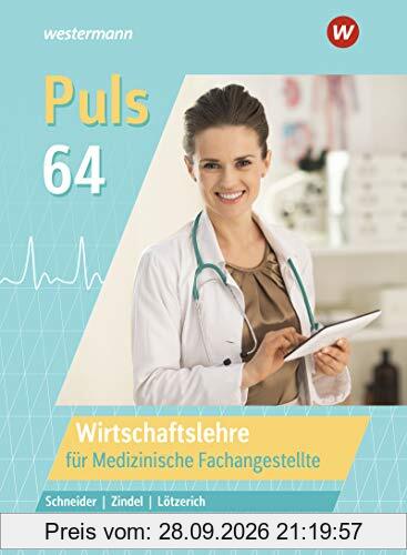 Puls 64: Wirtschaftslehre für Medizinische Fachangestellte: Schülerband: für Medizinische Fachangestellte / Wirtschaftslehre für …
