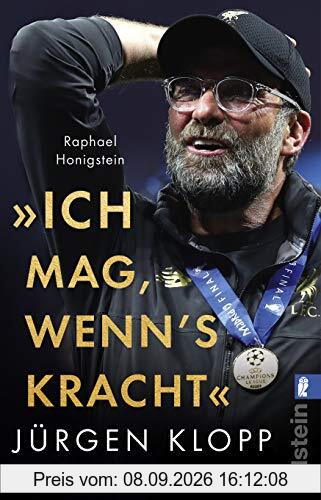 Ich mag, wenn's kracht.: Jürgen Klopp. Die Biographie