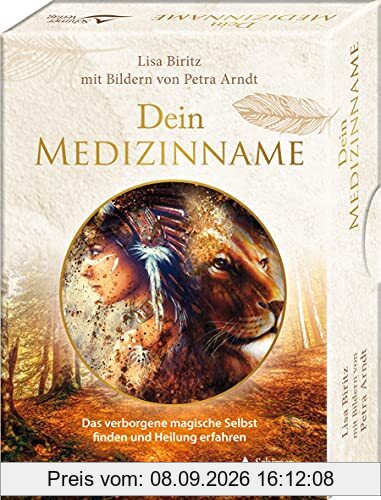 Dein Medizinname – Das verborgene magische Selbst finden und Heilung erfahren: - 44 Karten mit Begleitbuch