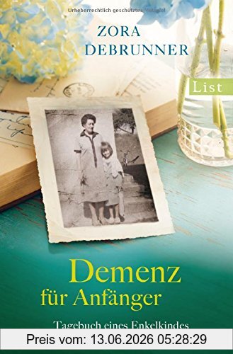 Zora Debrunner Demenz Für Anfänger, Tagebuch Eines Enkelkindes