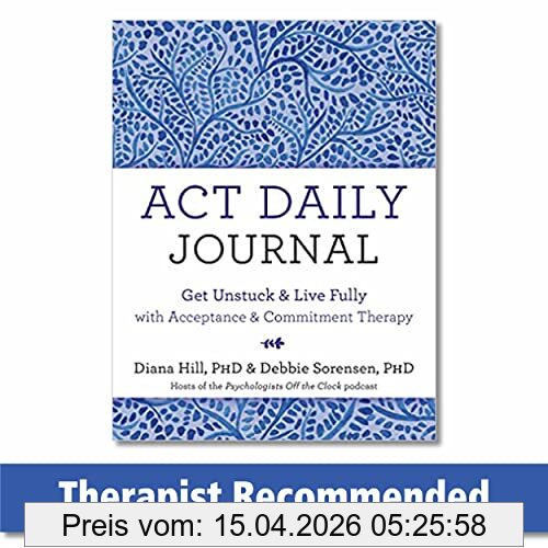 Debbie Sorensen Act Daily Journal, Get Unstuck And Live Fully With Acceptance And Commitment Therapy