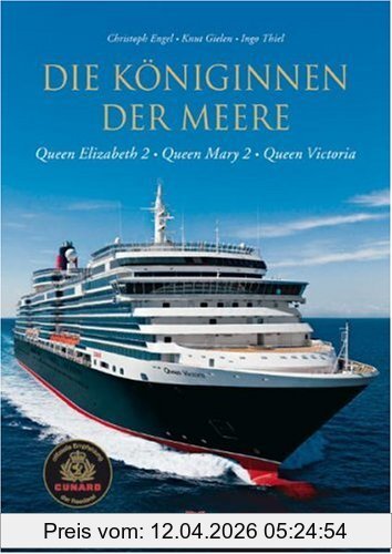 Christoph Engel Die Königinnen Der Meere, Queen Elizabeth 2 - Queen Mary 2 - Queen Victoria