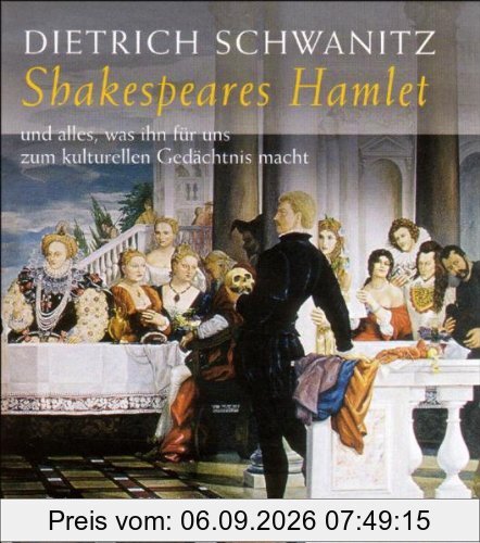 Shakespeares Hamlet und alles, was ihn für uns zum kulturellen Gedächtnis macht. 4 CDs