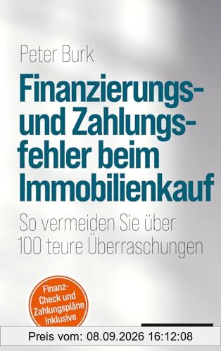 Finanzierungs- und Zahlungsfehler beim Immobilienkauf: So vermeiden Sie über 100 teure Überraschungen