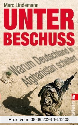 Unter Beschuss: Warum Deutschland in Afghanistan scheitert