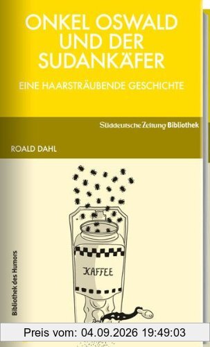 Onkel Oswald und der Sudankäfer: Eine haarsträubende Geschichte