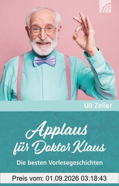Applaus für Doktor Klaus: Die besten Vorlesegeschichten