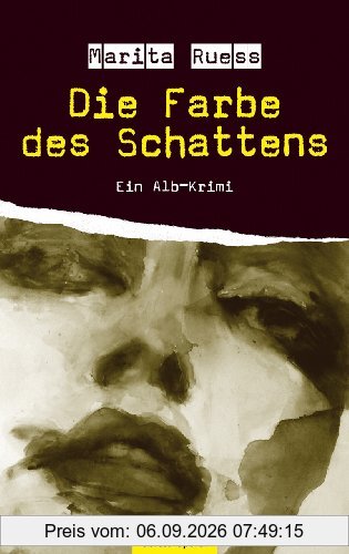 Die Farbe des Schattens: Ein Alb-Krimi