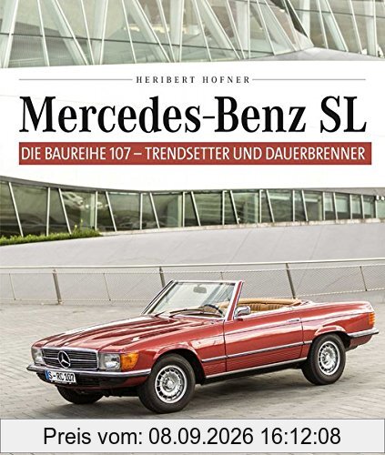 Mercedes Benz SL - Die Baureihe 107: Trendsetter und Dauerbrenner