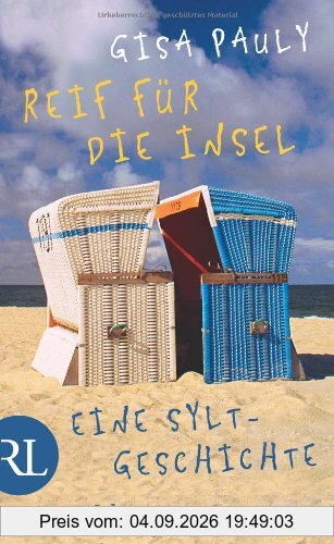 Reif für die Insel: oder Was ich dir sagen will ... Eine Sylt-Geschichte