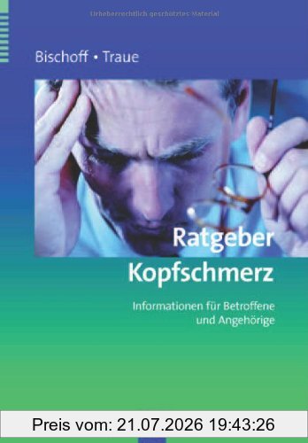 Claus Bischoff Ratgeber Kopfschmerz, Informationen Für Betroffene Und Angehörige