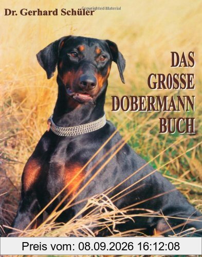 Das große Dobermann Buch: Print on Demand- Ausgabe (DIN A 4- Format, weicher Einband, durchg. farbig) der Originalausgabe von 1997