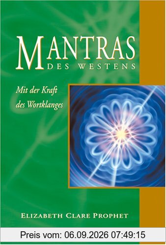 Mantras des Westens. Mit der Kraft des Wohlklanges