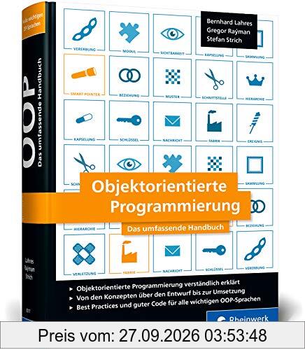 Objektorientierte Programmierung: Das umfassende Handbuch. Die Prinzipien guter Objektorientierung auf den Punkt erklärt